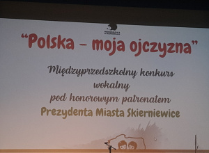 Konkurs piosenki patriotycznej - "Polska - moja ojczyzna" .